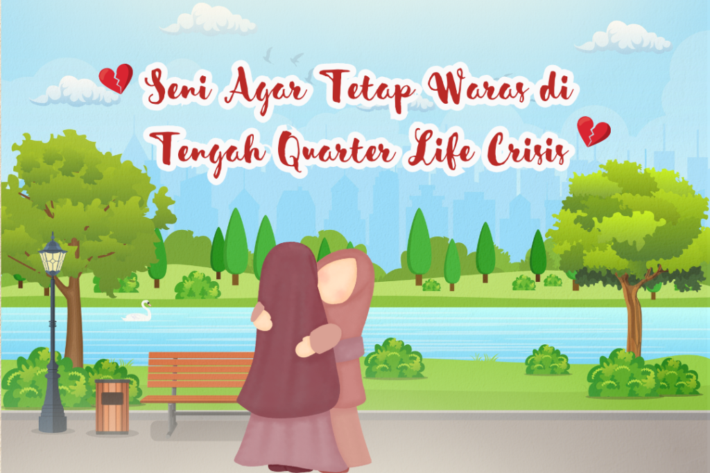 Seni Agar Tetap Waras di Tengah Quarter Life Crisis